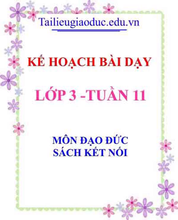KHBD môn Đạo Đức lớp 3 tuần 11- Sách Kết Nối