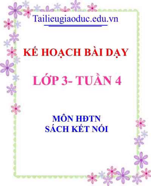 KHBD môn HĐTN lớp 3 tuần 4- Sách Kết Nối