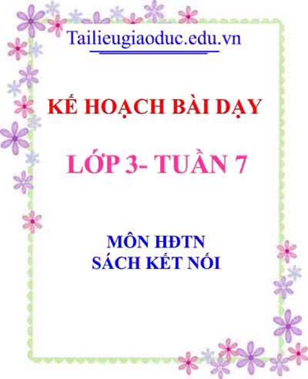KHBD môn HĐTN lớp 3 tuần 7- Sách Kết Nối
