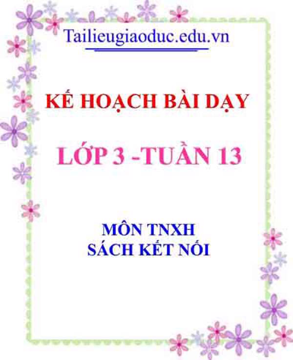 KHBD môn TNXH lớp 3 tuần 13- Sách Kết Nối
