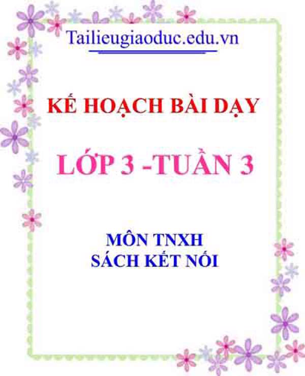 KHBD môn TNXH lớp 3 tuần 3- Sách Kết Nối