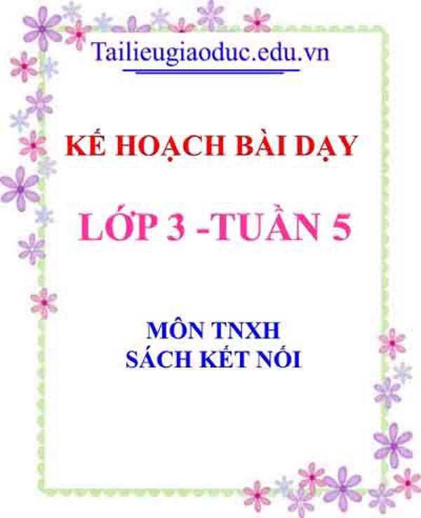 KHBD môn TNXH lớp 3 tuần 5- Sách Kết Nối
