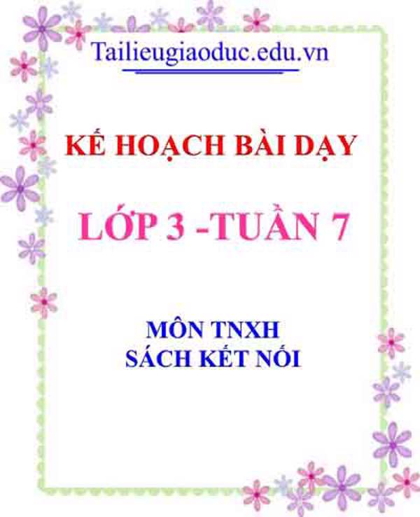 KHBD môn TNXH lớp 3 tuần 7- Sách Kết Nối