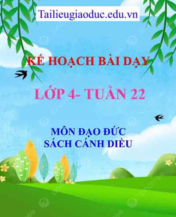 KHBD môn Đạo Đức lớp 4 tuần 22-Sách CD