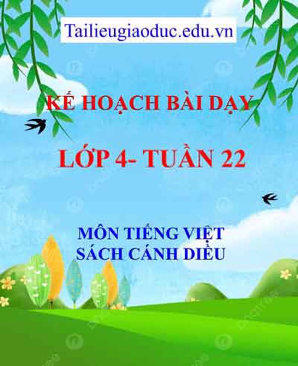 KHBD môn Tiếng Việt lớp 4 tuần 22-Sách KNTT