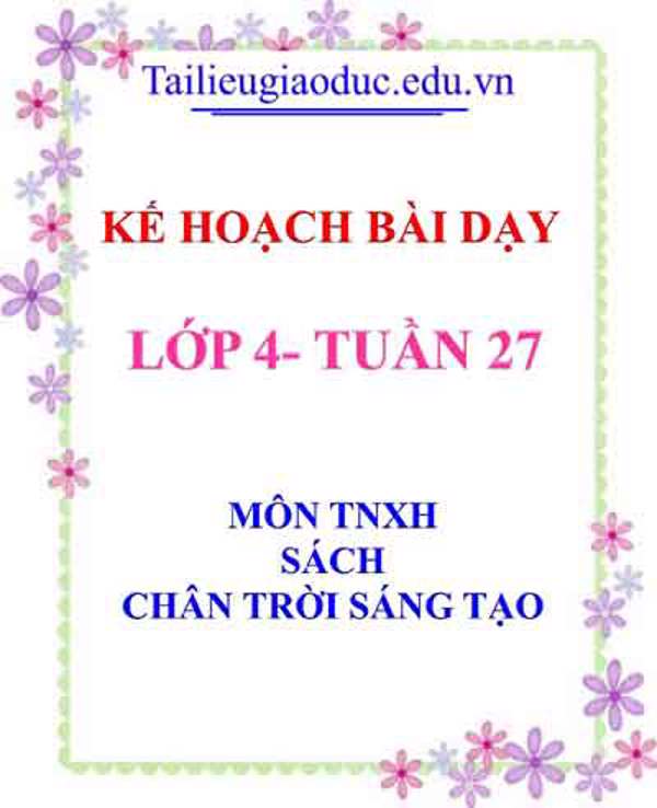 KHBD môn HĐTN lớp 4 tuần 27- Sách CTST