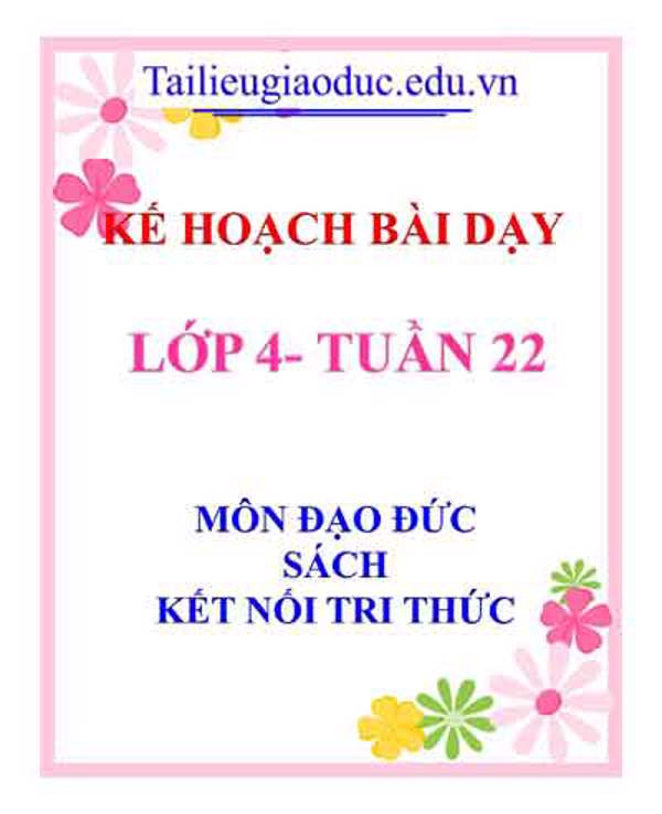 KHBD môn Đạo Đức lớp 4 tuần 22-Sách KNTT