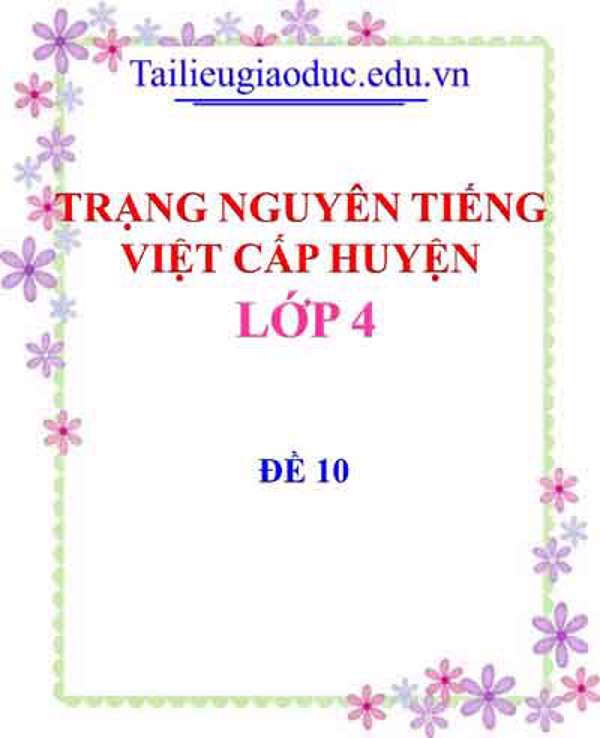Đề Trạng Nguyên Tiếng Việt lớp 4 đề 10