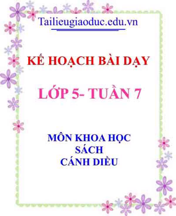 KHBD môn Khoa học lớp 5 tuần 7- Sách Cánh diều