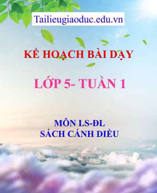 KHBD môn LS-ĐL lớp 5 tuần 1- Sách Cánh diều