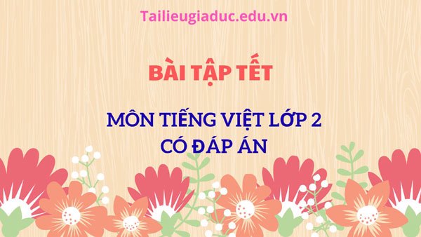 Bài tập Tiếng Việt Tết Nguyên đán lớp 2