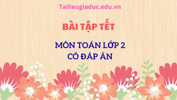 Bài tập Toán Tết Nguyên đán lớp 2