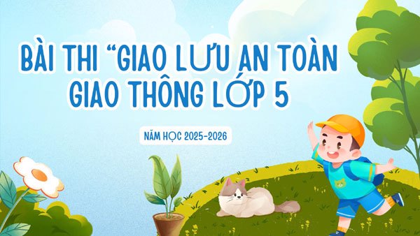 Bài thi "giao lưu an toàn giao thông" cho học sinh lớp 5