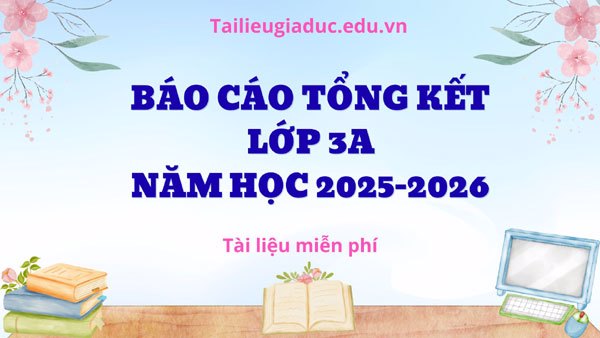 Báo cáo Tổng kết năm học 2025-2026 lớp 3A