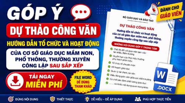 Góp ý dự thảo Công văn hướng dẫn tổ chức và hoạt động của cơ sở giáo dục mầm non, phổ thông, thường xuyên công lập sau sắp xếp