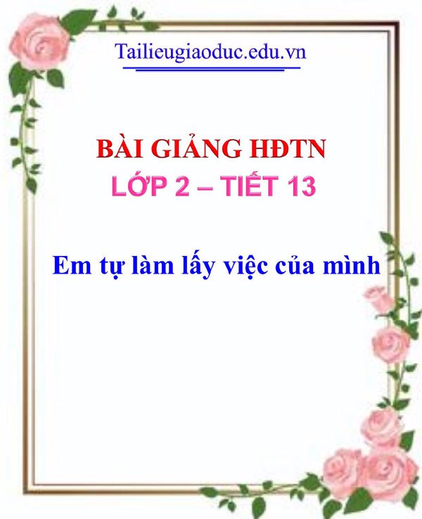 Bài giảng Em tự làm lấy việc của mình 