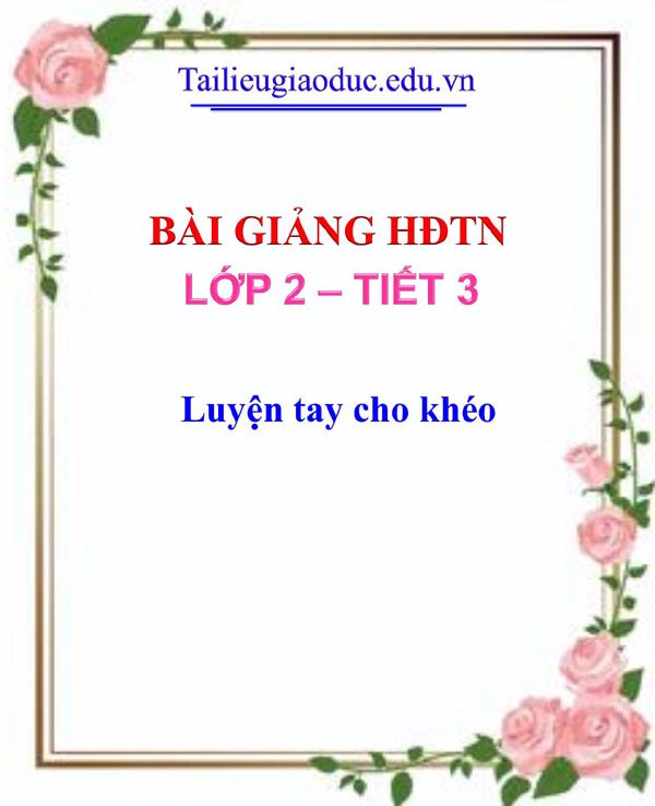 Bài giảng Luyện tay cho khéo