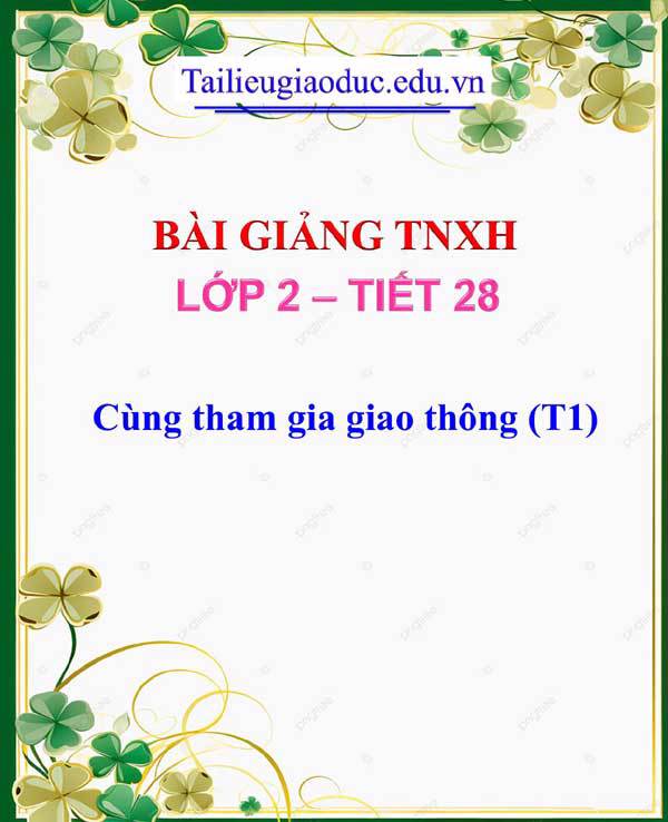Bài giảng Cùng tham gia giao thông (T1)
