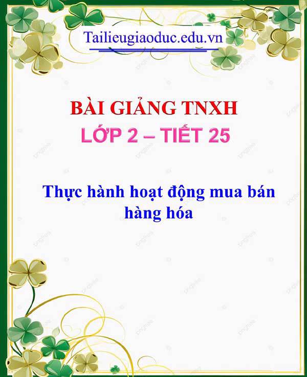 Bài giảng Thực hành hoạt động mua bán hàng hóa