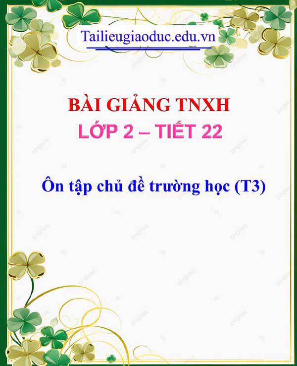 Bài giảng Ôn tập chủ đề trường học (T3)