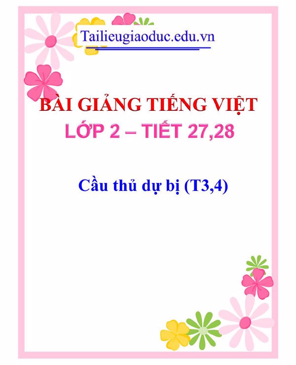 Bài giảng Cầu thủ dự bị (T3,4)