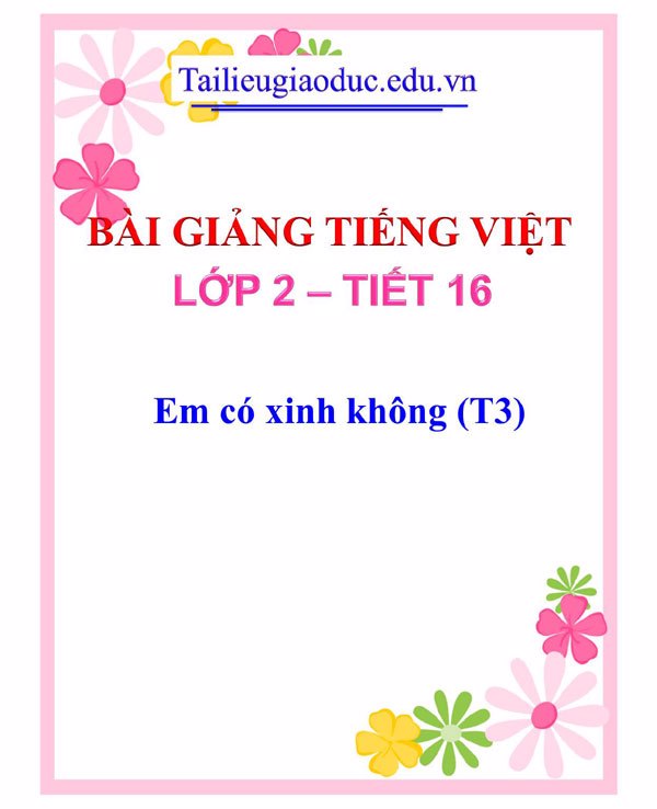 Bài giảng Em có xinh không (T3)