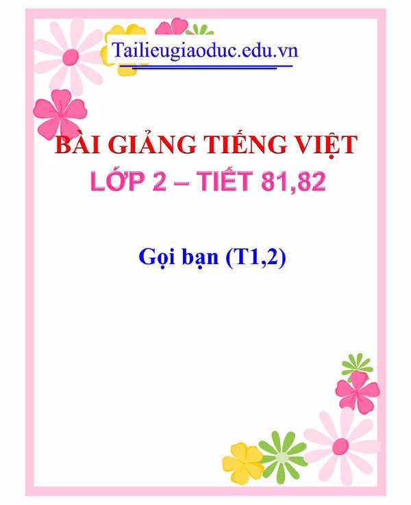 Bài giảng Gọi bạn (T1,2)