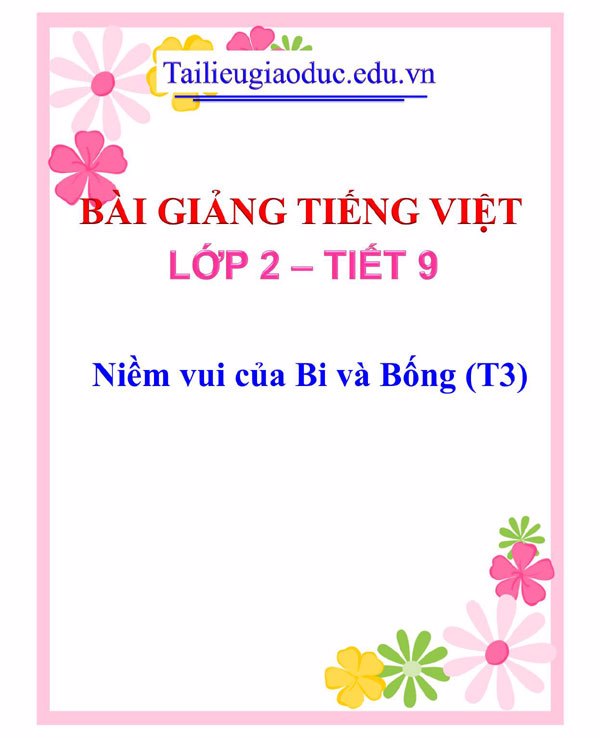 Bài giảng Niềm vui của Bi và Bống (T3)