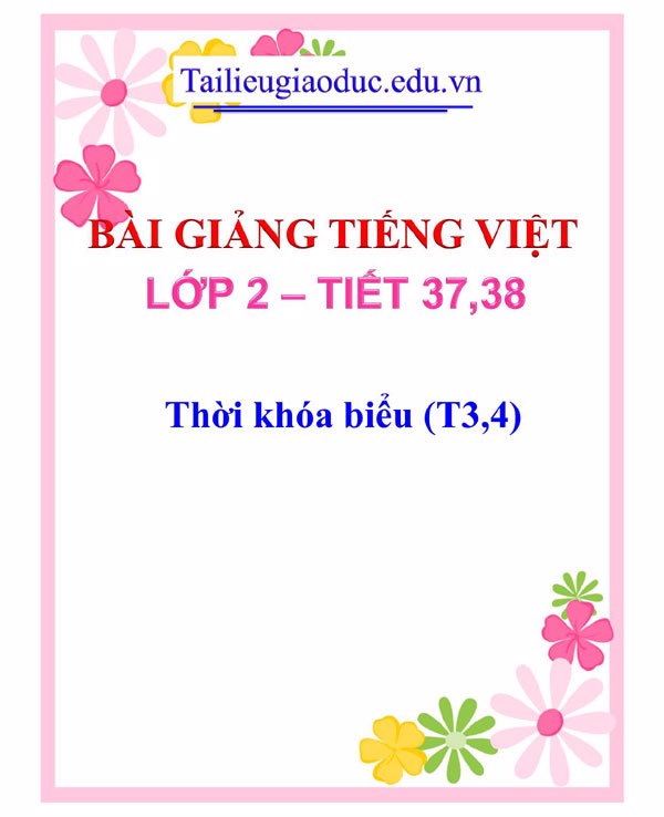 Bài giảng Thời khóa biểu (T3,4)