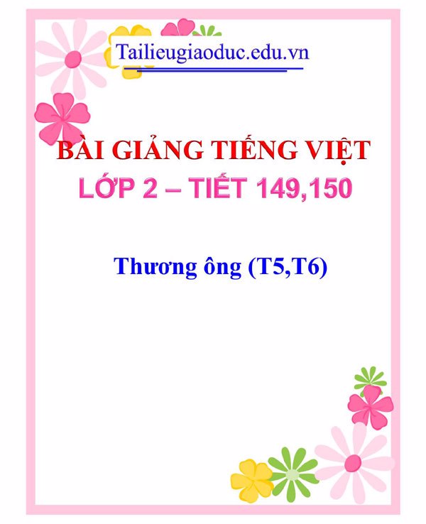 Bài giảng Thương ông (T5,T6)