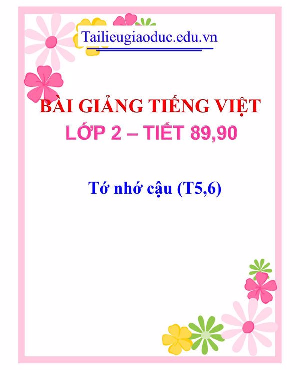 Bài giảng Tớ nhớ cậu (T5,6)
