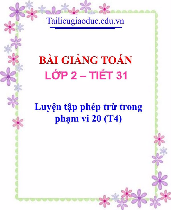 Bài giảng Luyện tập phép trừ trong phạm vi 20 (T4)