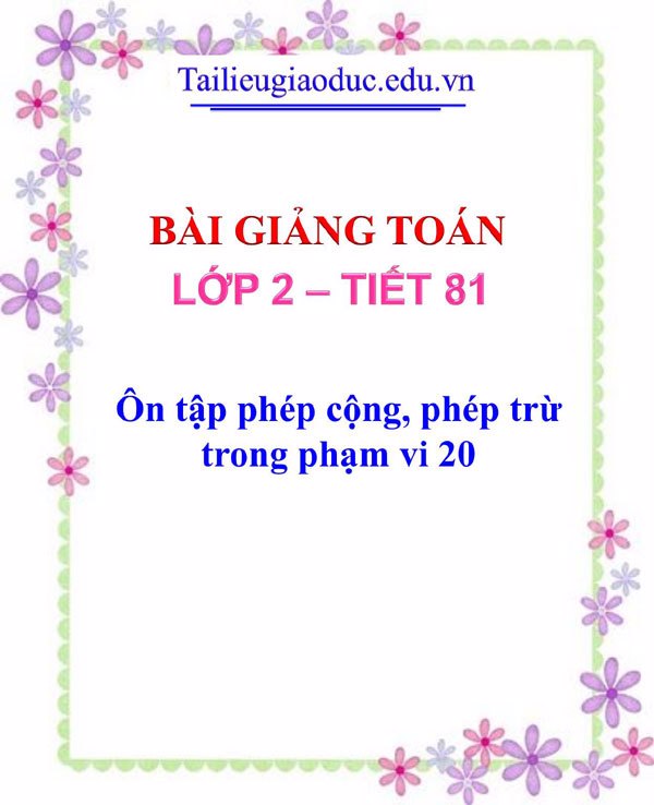 Bài giảng Ôn tập phép cộng, phép trừ trong phạm vi 20