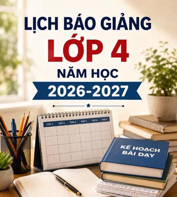 Lịch báo giảng lớp 4 năm học 2026-2027