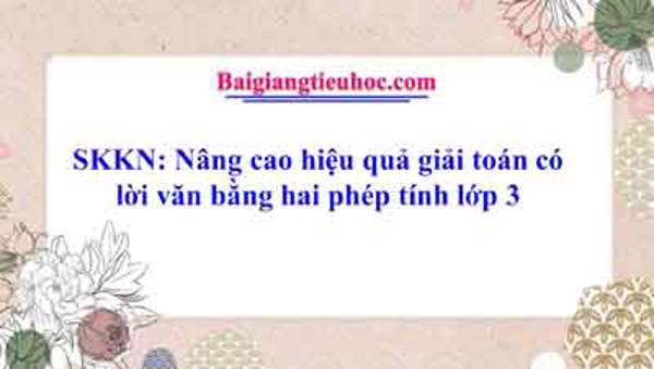 Nâng cao hiệu quả giải toán có lời văn bằng hai phép tính lớp 3