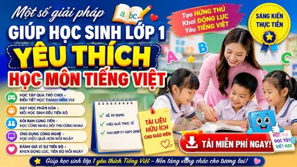 Một số giải pháp giúp học sinh lớp 1 yêu thích học môn Tiếng Việt