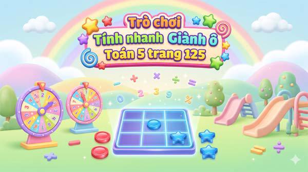 Trò chơi tính nhanh - Giành ô. Toán 5 trang 125